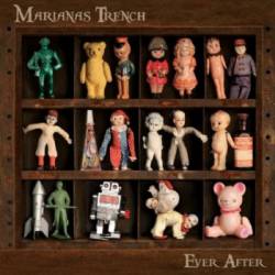 Marianas Trench : Ever After